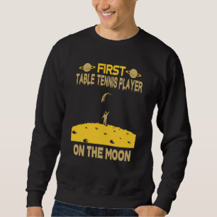 Table Tennis On The Moon Sweatshirt