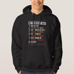 Table Tennis Perfect Day Table Tennis Paddles Ping Hoodie