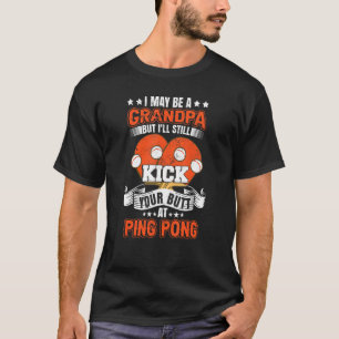Table Tennis Ping Pong Player Grandpa T-Shirt