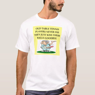 table tennis player joke T-Shirt
