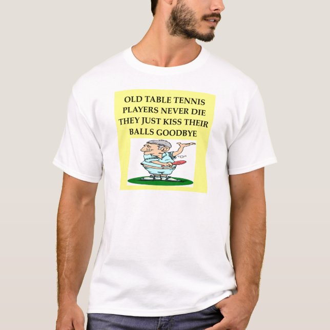 table tennis player joke T-Shirt (Front)