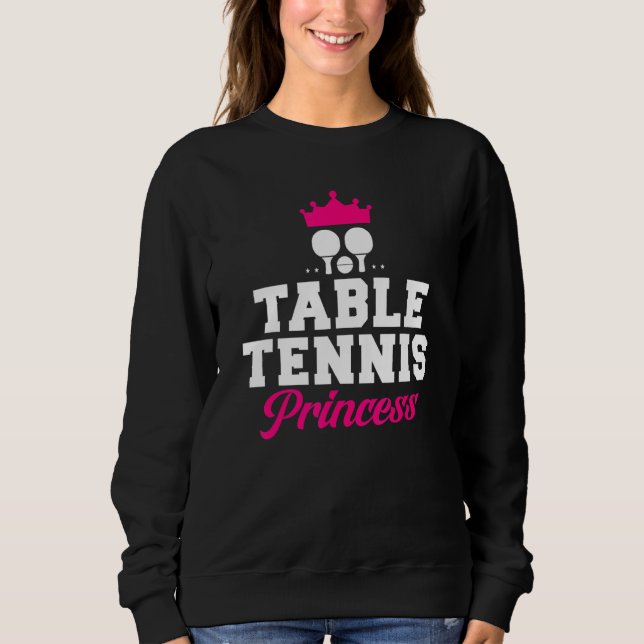 Table Tennis Princess Sweatshirt (Front)