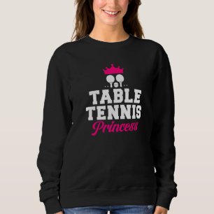 Table Tennis Princess   Sweatshirt