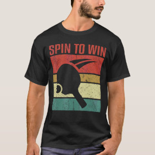 Table Tennis Spin To Win Hobby Sports T-Shirt
