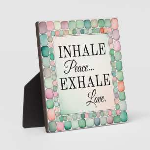 Tabletop Plaque Inhale Peace, Exhale Love