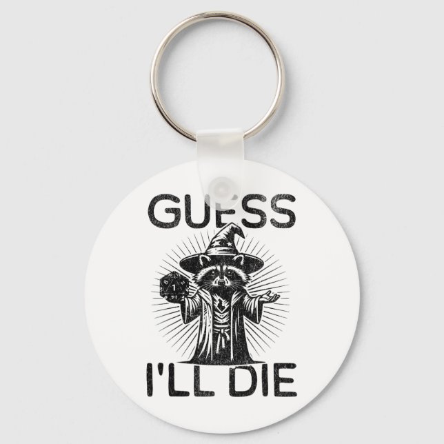Tabletop Rpg Gaming Role Playing Shirt Guess I'll  Key Ring (Front)