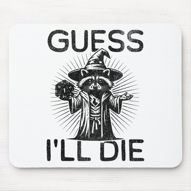 Tabletop Rpg Gaming Role Playing Shirt Guess I'll  Mouse Pad (Front)