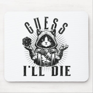 Tabletop Rpg Gaming Role Playing Shirt Guess I'll  Mouse Pad