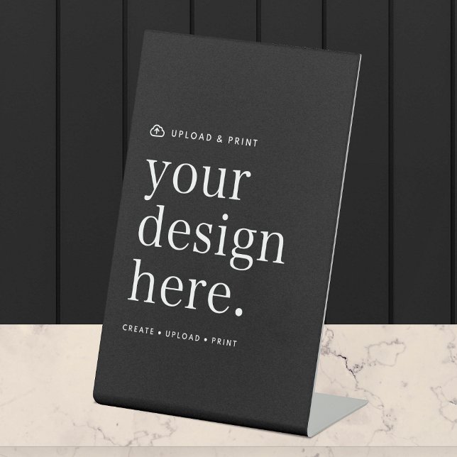 Tabletop Sign Your Design Upload 4” x 6” (Versatile tabletop sign for business, events, weddings, special occasions & more!)