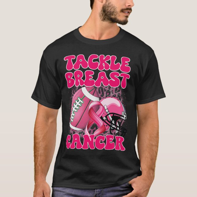 Tackle Cancer Breast Cancer Awareness Women Fighte T-Shirt (Front)