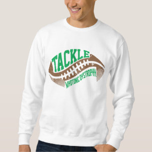 Tackle Myotonic Dystrophy Sweatshirt