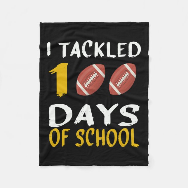 Tackled 100 Days Of School 100th Day Of School Foo Fleece Blanket (Front)