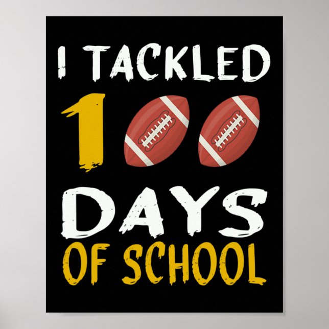 Tackled 100 Days Of School 100th Day Of School Foo Poster (Front)