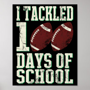 Tackled 100 Days Of School Football Theme Saying  Poster
