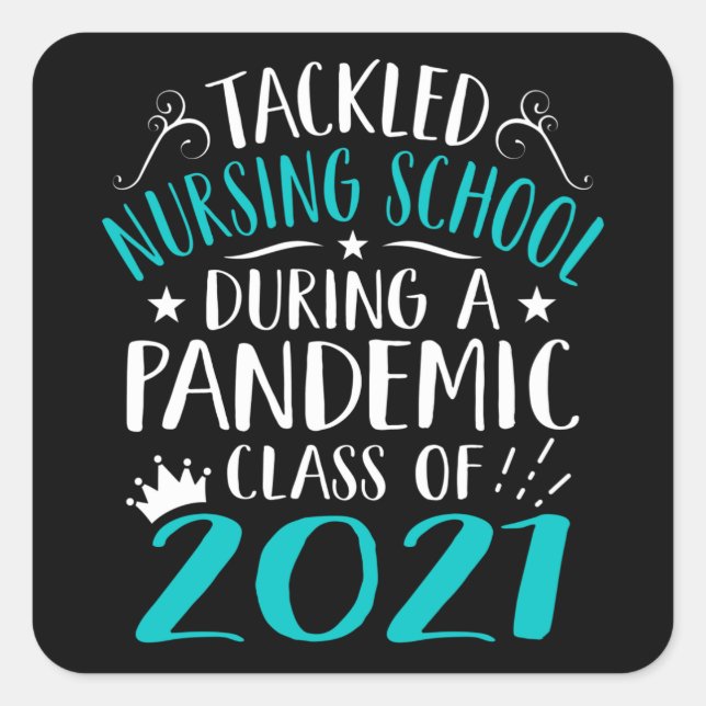Tackled Nursing School During Pandemic 2021 CNA Square Sticker (Front)
