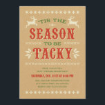 Tacky Christmas Sweater Party Invitations<br><div class="desc">Tacky Christmas sweater party invitations with the message "Tis The Season To Be Tacky".  Customise the wording to fit your holiday party needs.</div>