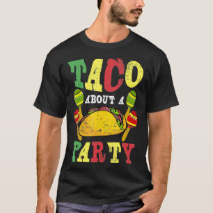 Taco About A Party design Taco gift Fiesta  (2) T-Shirt
