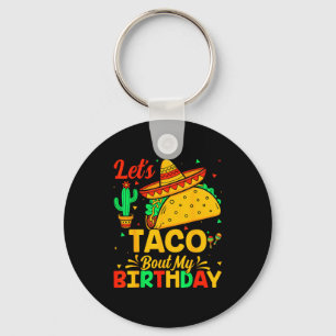Taco about my birthday mexican food cinco de mayo key ring