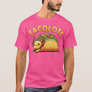 Taco Axolotl Lover Tacolotl Cute Mexican Axolotl T-Shirt