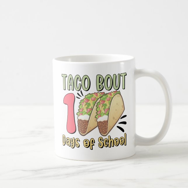 Taco Bout 100 Days of School Coffee Mug (Right)