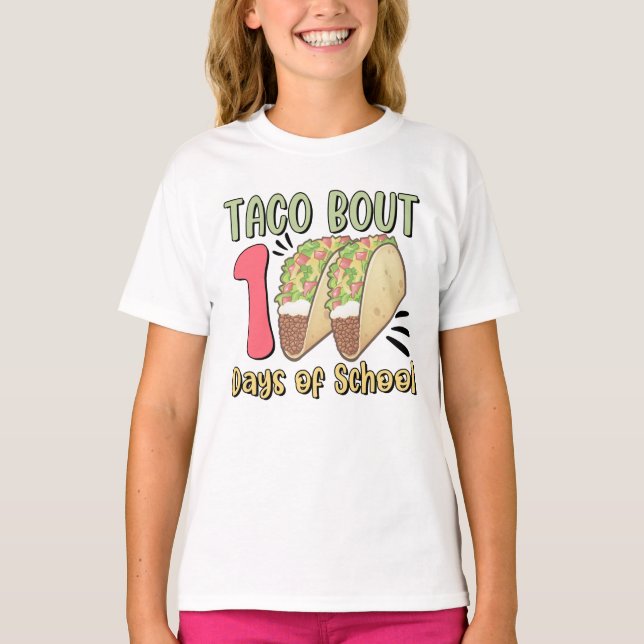 Taco Bout 100 Days of School T-Shirt (Front)
