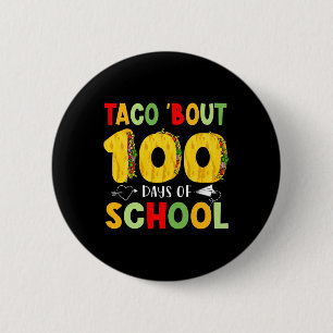 Taco Bout 100 Days Of School Tacos Lover Happy 100 6 Cm Round Badge