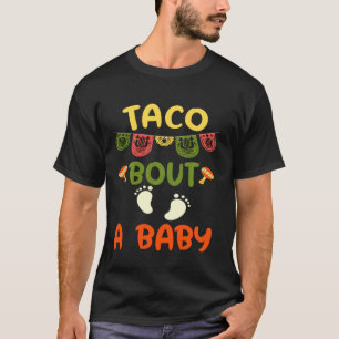 Taco Bout A Baby Pregnancy Announcement Cinco De M T-Shirt