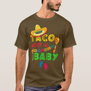 Taco Bout A Baby Pregnancy Announcement Cinco De M T-Shirt