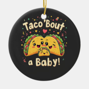 Taco 'Bout a Baby Pregnancy Tao Cinco De Mayo  Ceramic Tree Decoration