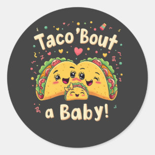 Taco 'Bout a Baby Pregnancy Tao Cinco De Mayo  Classic Round Sticker