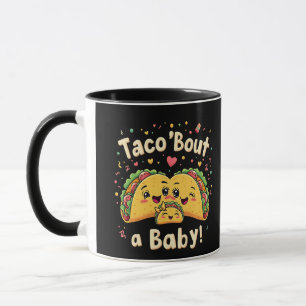 Taco 'Bout a Baby Pregnancy Tao Cinco De Mayo Mug