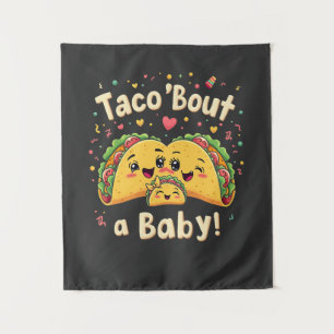 Taco 'Bout a Baby Pregnancy Tao Cinco De Mayo  Tapestry