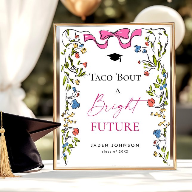 Taco Bout a Bright Future Graduation Floral Poster (Creator Uploaded)