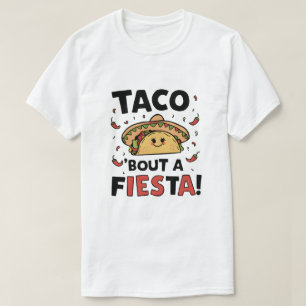 Taco 'bout a Fiesta! T-Shirt