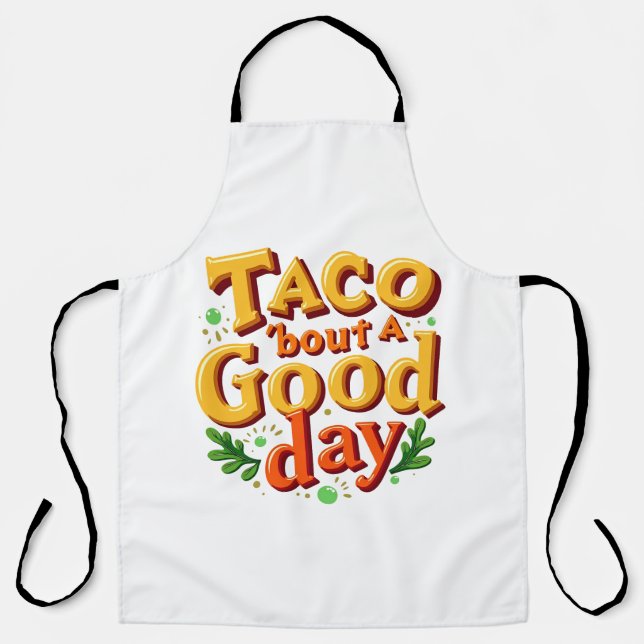 Taco 'bout a Good Day - Food Pun Apron (Front)