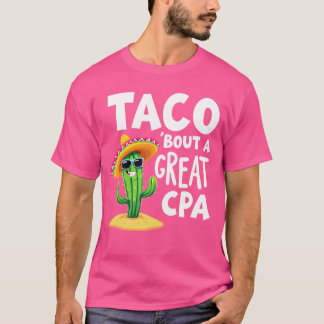 Taco 'Bout a Great CPA Funny Accountant Humour for T-Shirt