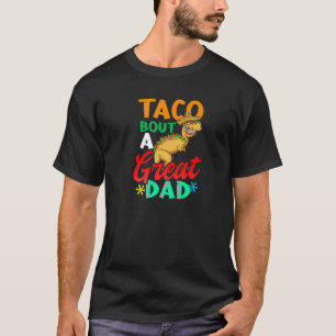 Taco Bout A Great Dad Design Cinco De Mayo T-Shirt