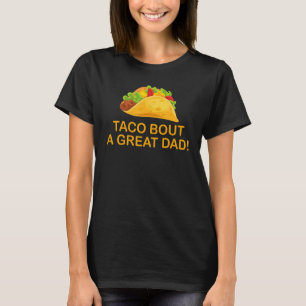 Taco Bout A Great Dad! Men's Funny Dad Joke T-Shirt