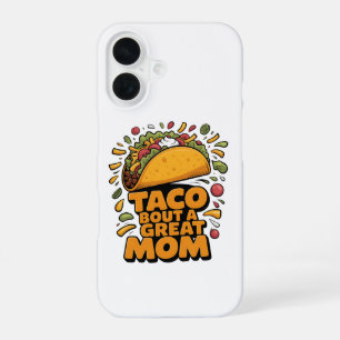 Taco Bout A Great Mum Funny Taco Pun iPhone 16 Cas Case