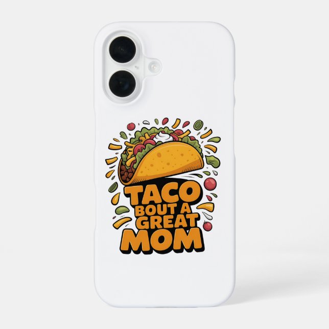 Taco Bout A Great Mum Funny Taco Pun iPhone 16 Cas Case (Back)