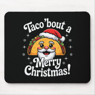 Taco ‘bout A Merry Christmas Food Puns Mexican San Mouse Pad