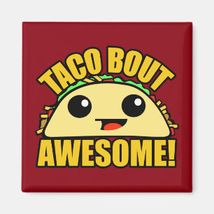 Taco Bout Awesome Magnet