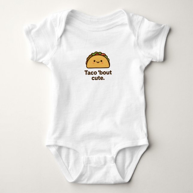 Taco 'bout cute baby bodysuit (Front)