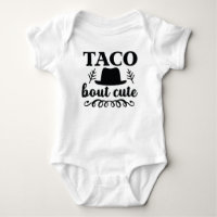 "taco bout cute" funny baby bodysuit