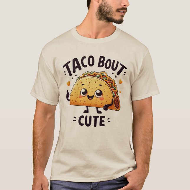 Taco Bout Cute T-shirt (Front)
