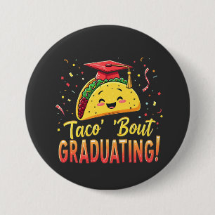 Taco 'Bout Graduating Graduation Cinco De Mayo  7.5 Cm Round Badge