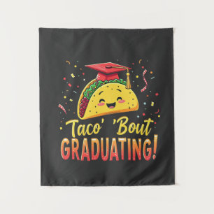 Taco 'Bout Graduating Graduation Cinco De Mayo  Tapestry