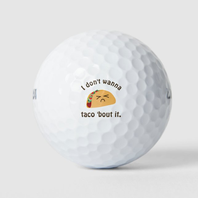 Taco 'Bout It Funny Word Play Food Pun Humour Golf Balls (Front)