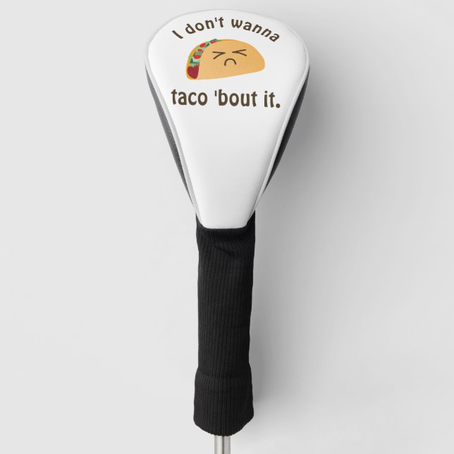 Taco 'Bout It Funny Word Play Food Pun Humour Golf Head Cover (Front)
