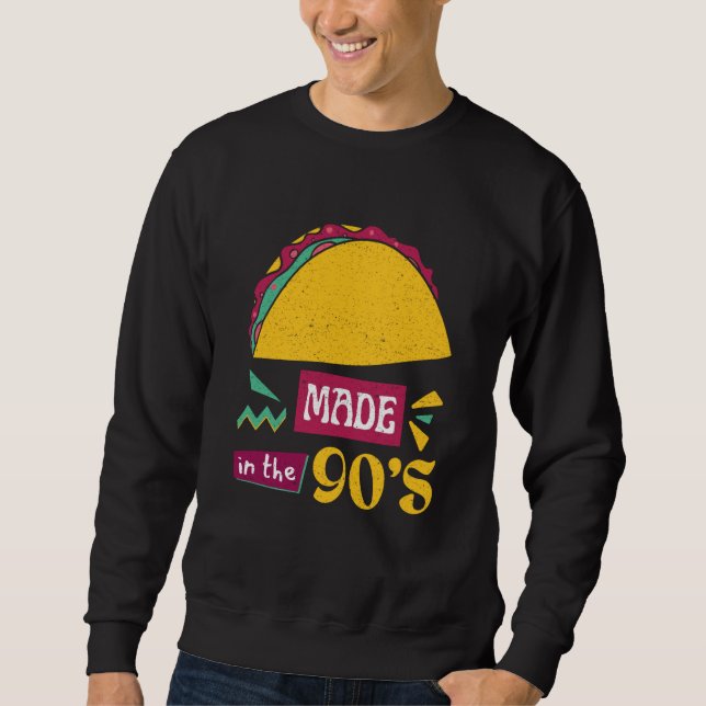 Taco Bring Back the 90s with Our Taco Sweatshirt (Front)
